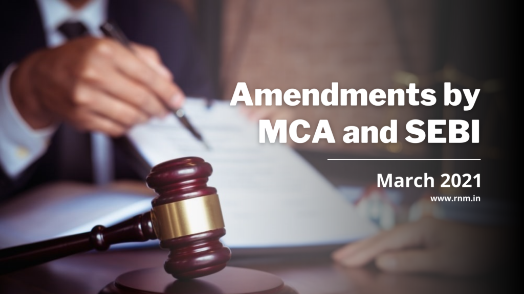 Recent Amendments by MCA and SEBI Recent Amendments by MCA and SEBI