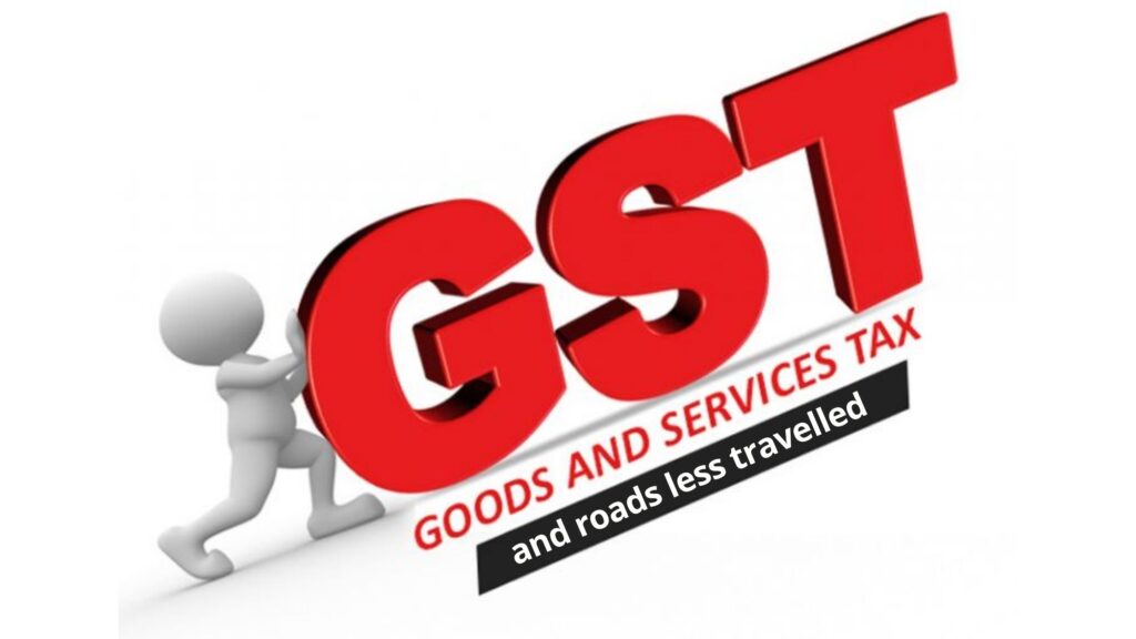 GST and roads less travelled GST and roads less travelled