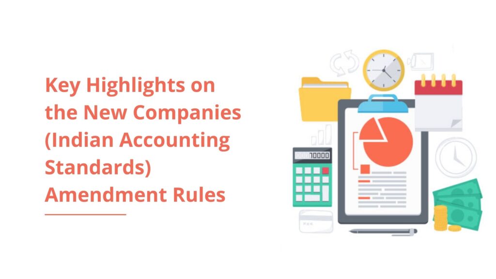 Key Highlights on the New Companies (Indian Accounting Standards) Amendment Rules Key Highlights on the New Companies (Indian Accounting Standards) Amendment Rules