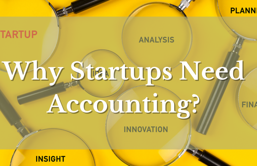 Why Startups Need Accounting?