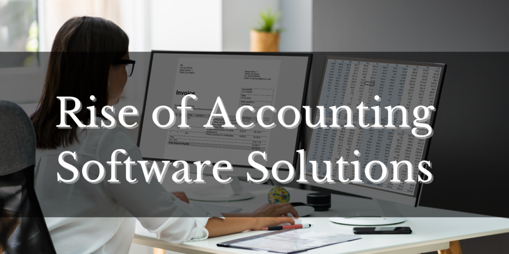 Rise of Accounting Software Solutions Rise of Accounting Software Solutions