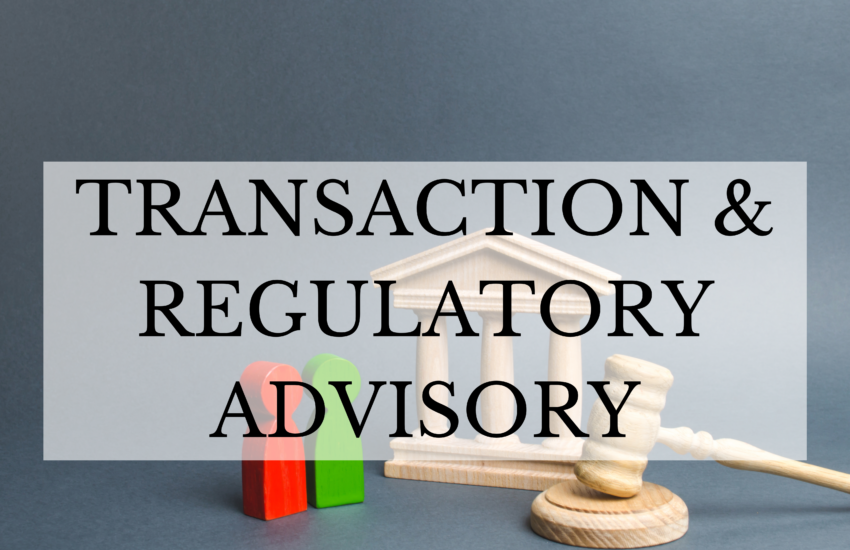 Transaction Regulatory & Advisory Services Alert