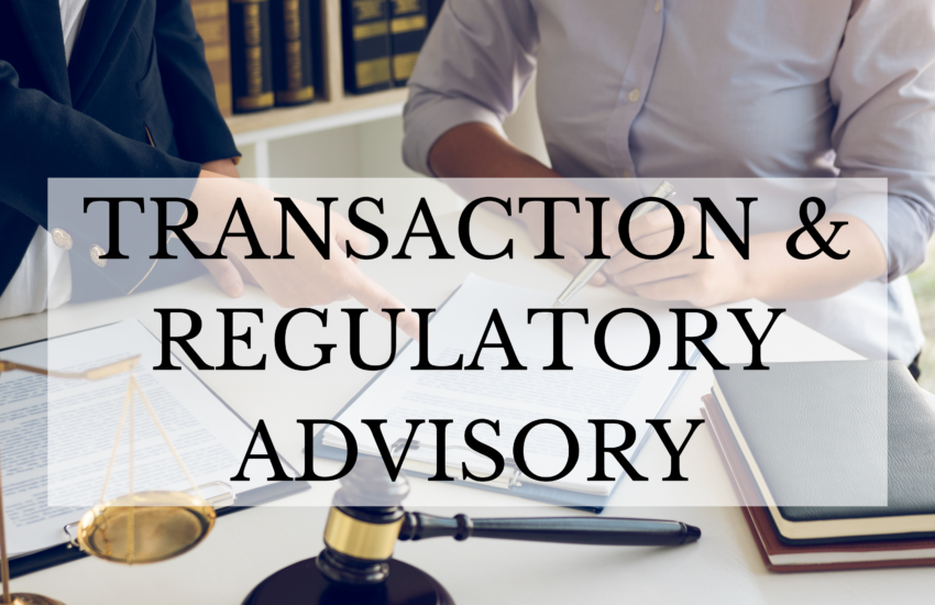 Transaction and Regulatory Advisory