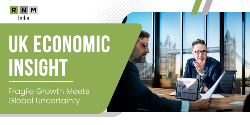 UK Economic Insight – Fragile Growth Meets Global Uncertainty