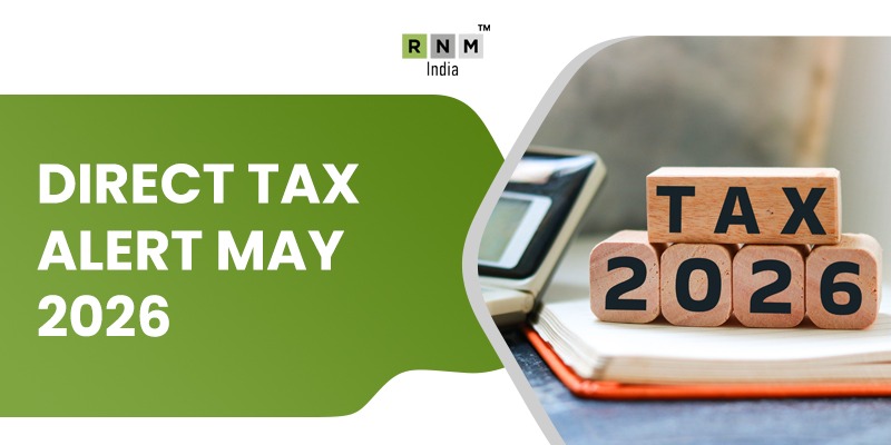 RNM Tax Alert – Direct Tax Part for May 2026 RNM Tax Alert – Direct Tax Part for May 2026