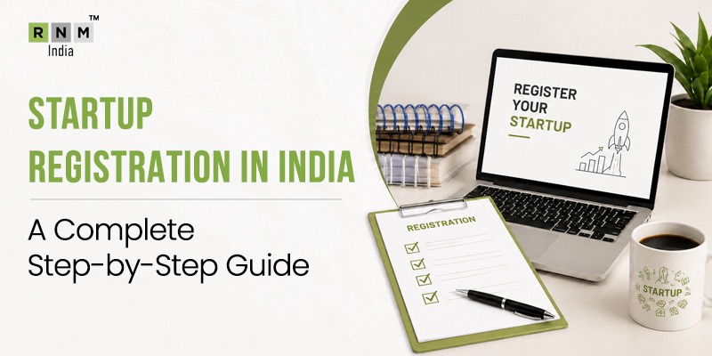 How to Register a Startup in India: Step-by-Step Process for Founders